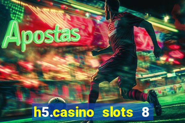 h5.casino slots 8 paga mesmo